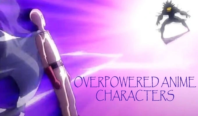 Overpowered Anime Characters